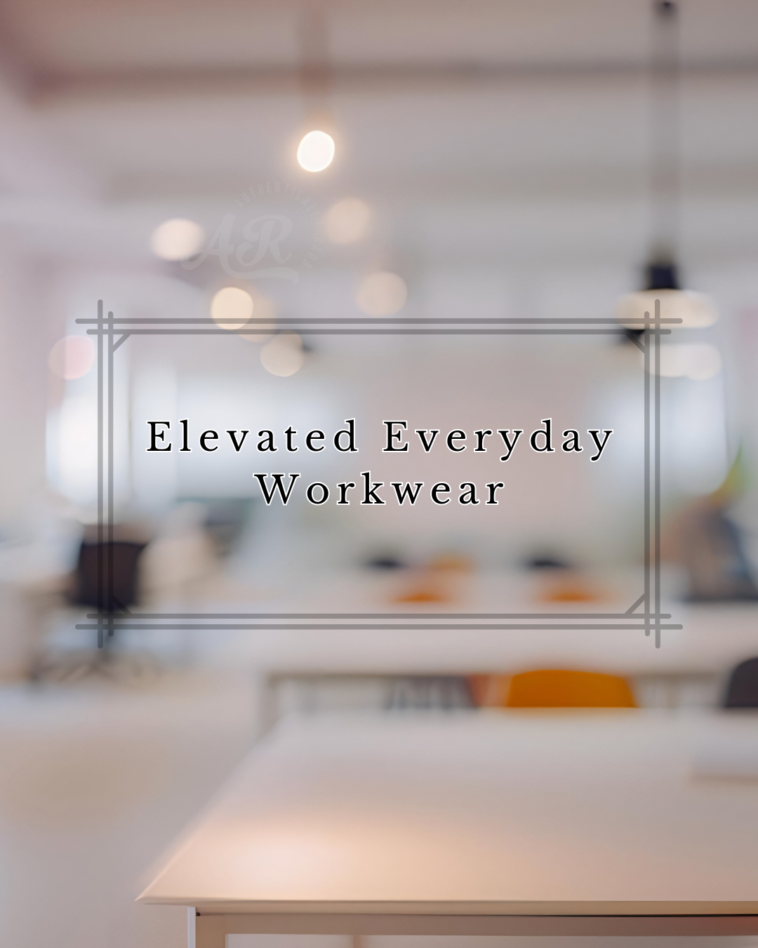 Elevated Everyday Workwear