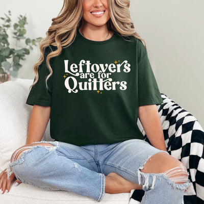 Leftovers Are For Quitters Graphic Tee-Womens-Authentically Radd Women's Online Boutique in Endwell, New York