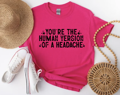 You're the Human version of a headache-Graphic Tee-Authentically Radd Women's Online Boutique in Endwell, New York
