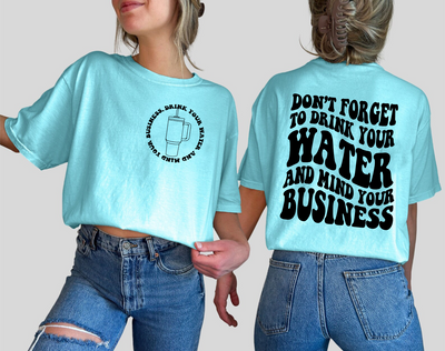 Drink Your Water and Mind Your Business-Graphic Tee-Authentically Radd Women's Online Boutique in Endwell, New York