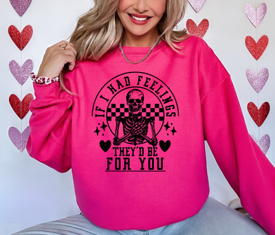 IF I HAD FEELINGS THEY'D BE FOR YOU Sweatshirt-Authentically Radd Women's Online Boutique in Endwell, New York