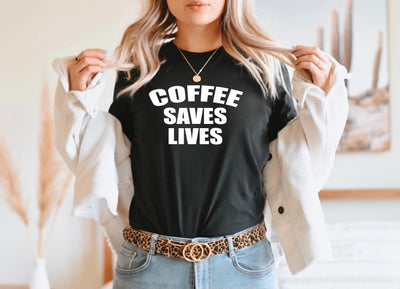 Coffee Saves Lives Tee-Authentically Radd Women's Online Boutique in Endwell, New York