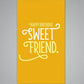 Happy Birthday Sweet Friend - Mini Card-Authentically Radd Women's Online Boutique in Endwell, New York