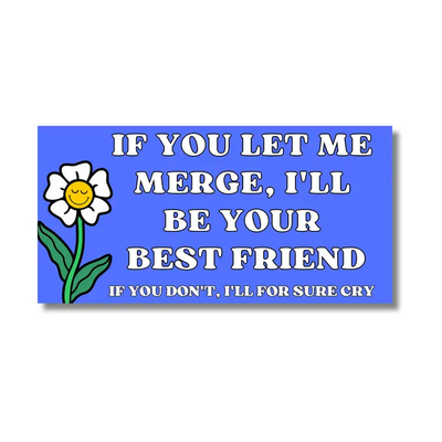 If You Let Me Merge Bumper Sticker-Bumper Sticker-Authentically Radd Women's Online Boutique in Endwell, New York